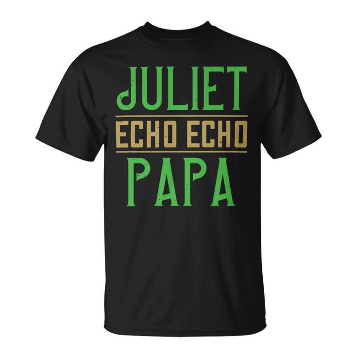 Juliet Echo Echo Papa Papa T-Shirt Fathers Day Gift Unisex T-Shirt