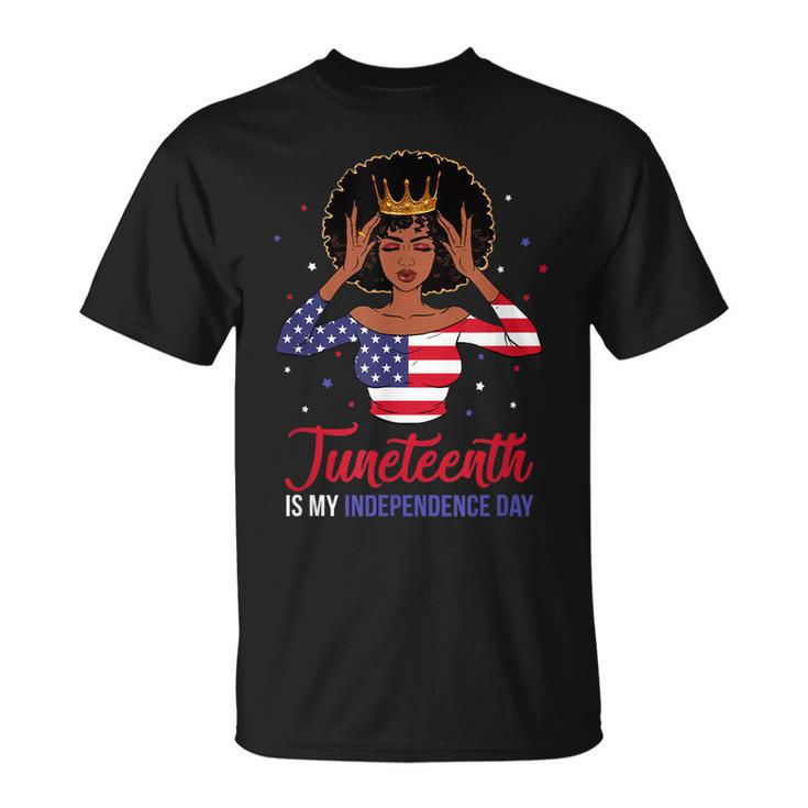 Juneteenth  Is My Independence Day 4Th July Black Afro Flag   Unisex T-Shirt
