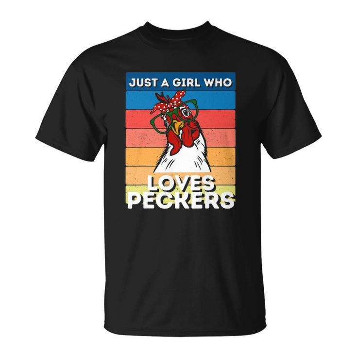 Just A Girl That Loves Peckers Funny Chicken Woman Tee Unisex T-Shirt