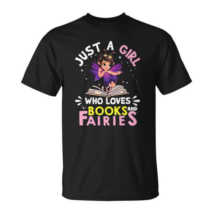 Just A Girl Who Loves Books And Fairies Birthday Fairy Girls Unisex T-Shirt