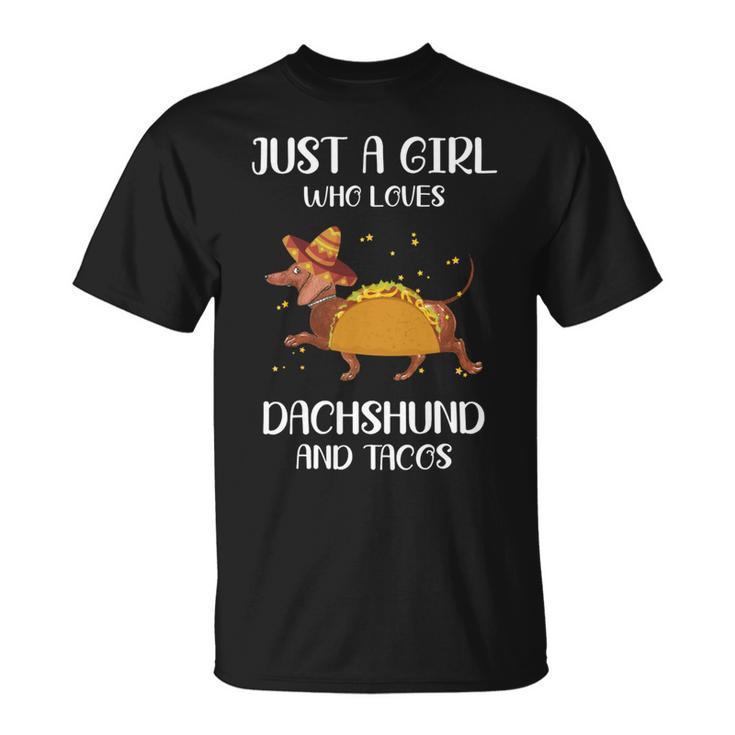 Just A Girl Who Loves Dachshund And Tacos For Dachshund Lovers Unisex T-Shirt