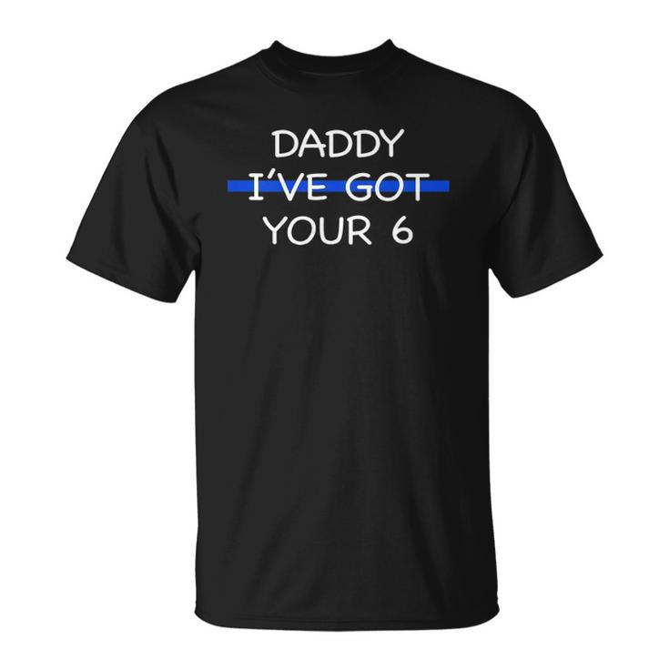 Kids Daddy Ive Got Your 6 Thin Blue Line Cute Unisex T-Shirt