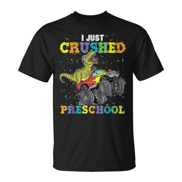 Kids I Just Crushed Preschool Dinosaur Senior Graduation  Unisex T-Shirt