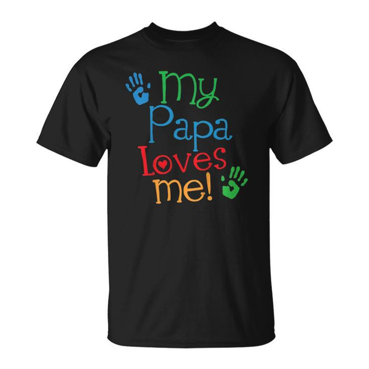 Kids My Papa Loves Me Unisex T-Shirt