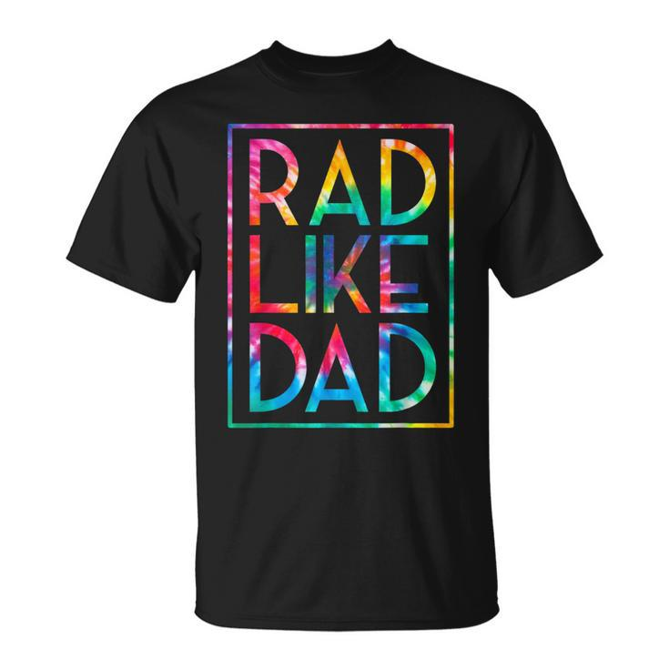 Kids Rad Like Dad Tie Dye Funny Fathers Day Toddler Boy Girl  Unisex T-Shirt