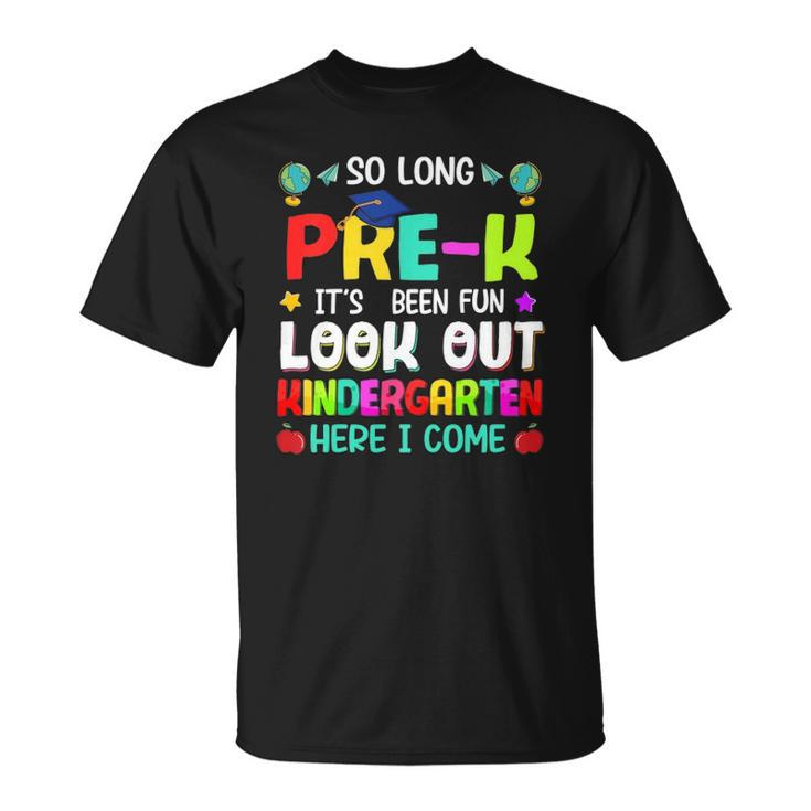 Kids So Long Pre K Kindergarten Here I Come Graduation 2022 Student Unisex T-Shirt