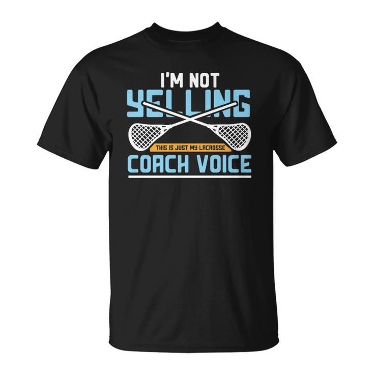 Lacrosse Coach Gift Lax Sticks Funny Coach Voice  Unisex T-Shirt