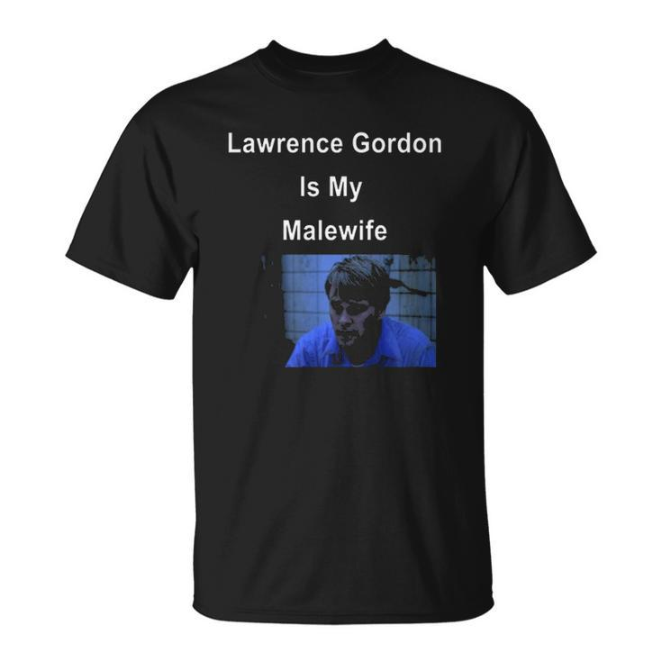 Lawrence Gordon Is My Malewife Unisex T-Shirt