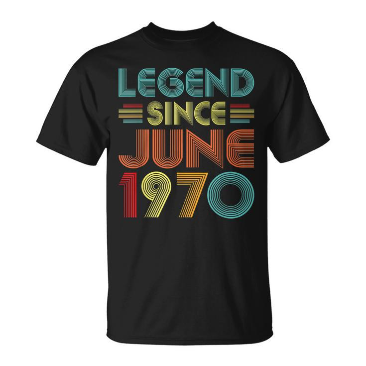 Legend Since June 1970 52Nd Birthday Gifts Idea 52 Years Old  Unisex T-Shirt