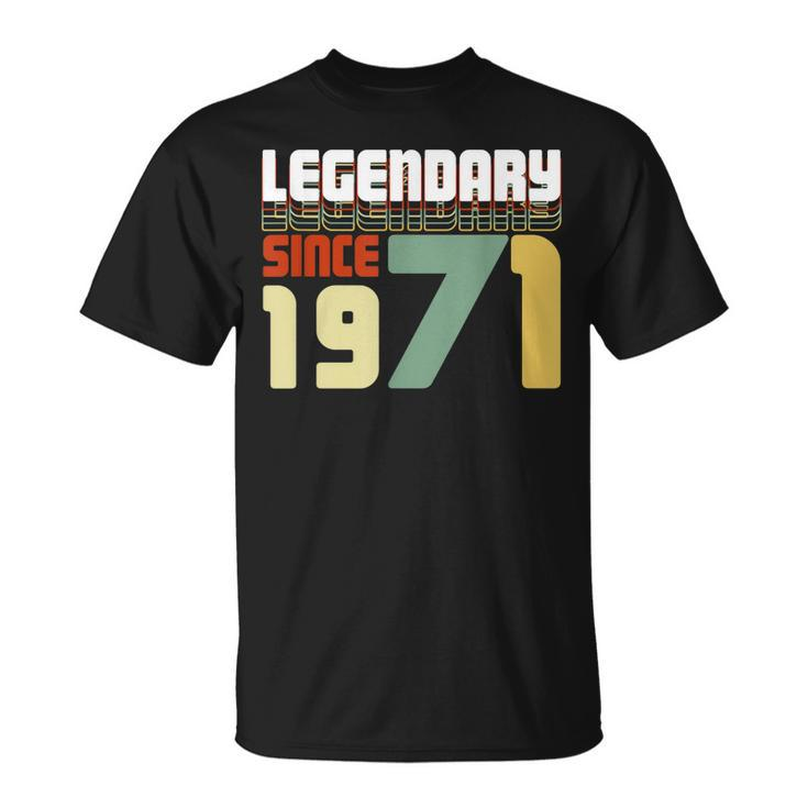 Legendary Since 1971 50Th Birthday Gift Fifty Anniversary  Unisex T-Shirt