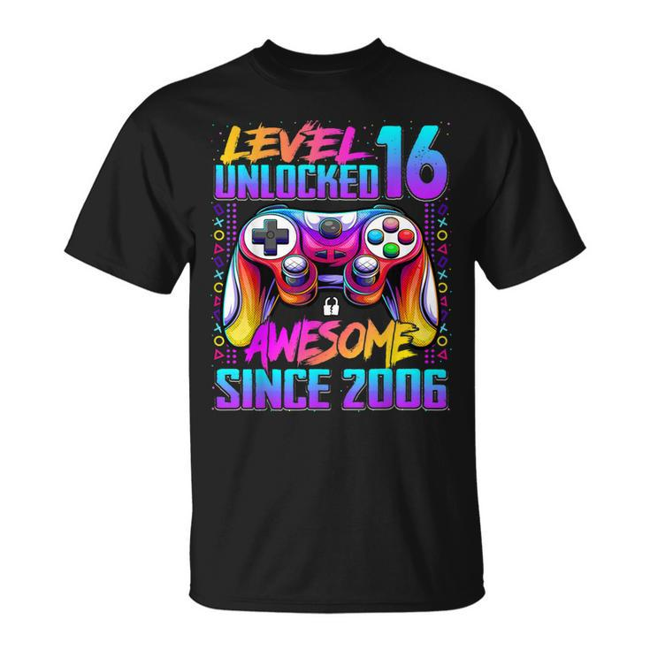 Level 16 Unlocked Awesome Since 2006 16Th Birthday Gaming  Unisex T-Shirt