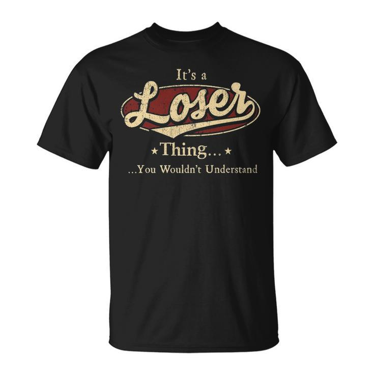 Loser Shirt Personalized Name Gifts T Shirt Name Print T Shirts Shirts With Name Loser Unisex T-Shirt