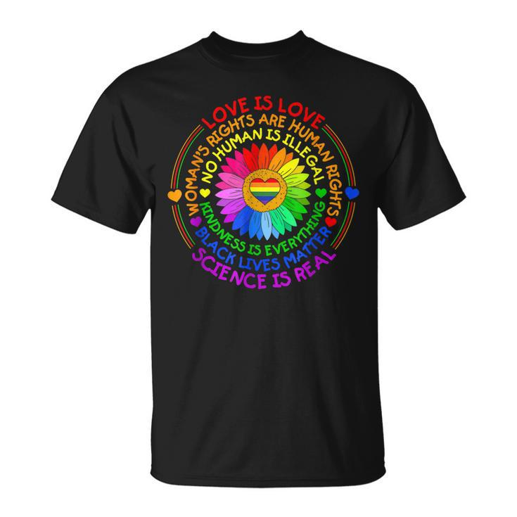 Love Is Love Science Is Real Kindness Is Everything Lgbt  Unisex T-Shirt