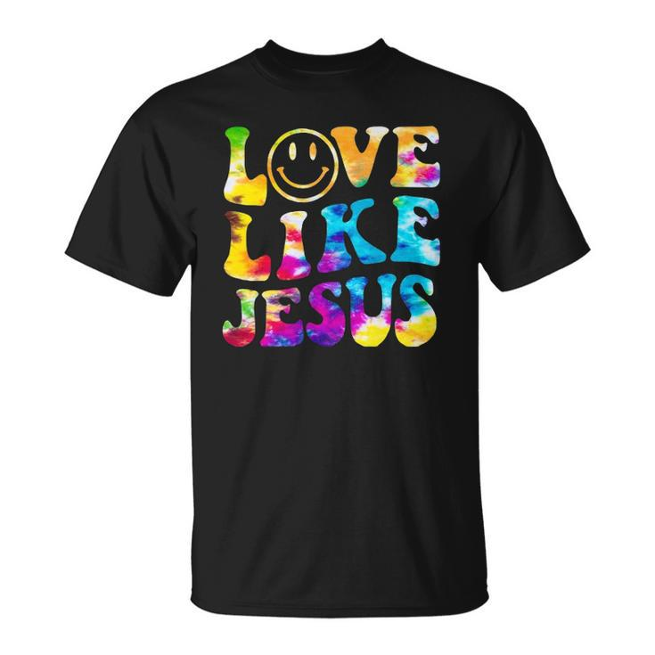 Love Like Jesus Tie Dye Faith Christian Jesus Men Women Kid Unisex T-Shirt