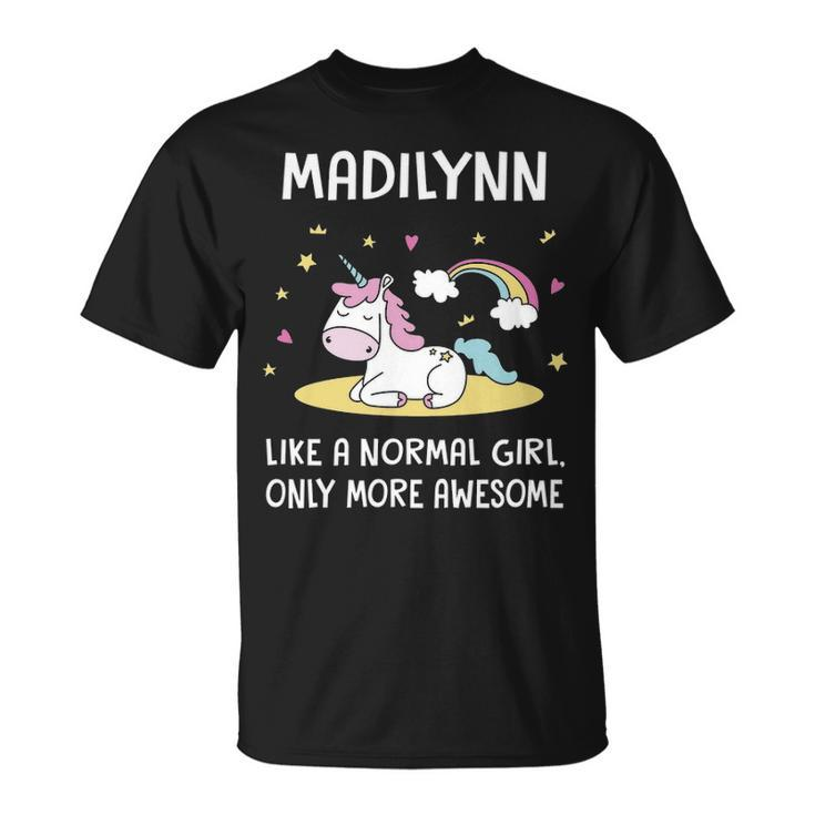 Madilynn Name Madilynn Unicorn Like Normal Girl Only More Awesome T-Shirt