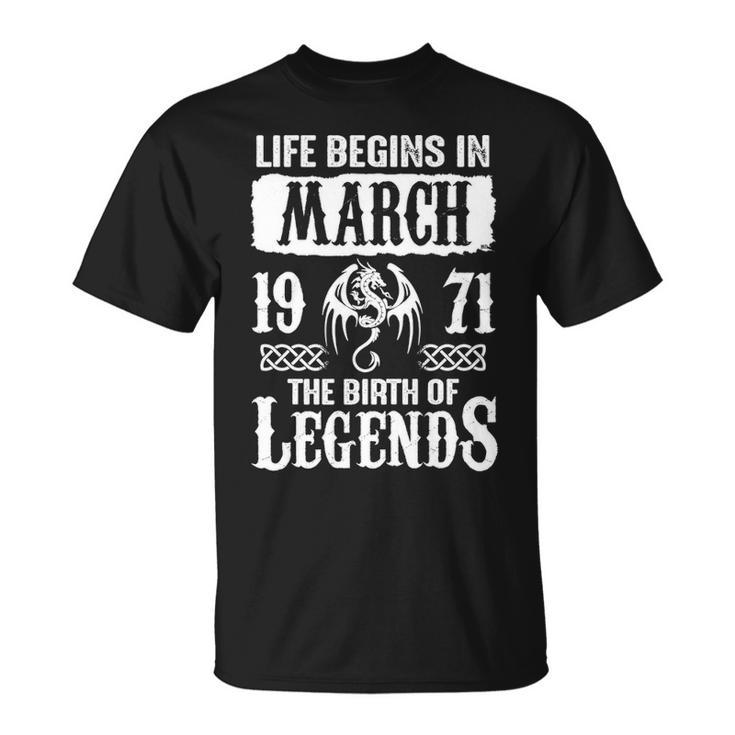 March 1971 Birthday Life Begins In March 1971 T-Shirt
