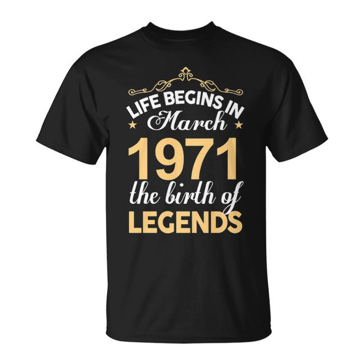 March 1971 Birthday Life Begins In March 1971 V2 T-Shirt