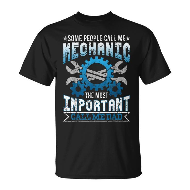 Mechanic Dad Mechanics Fathers Day Dads Birthday Gift  Unisex T-Shirt