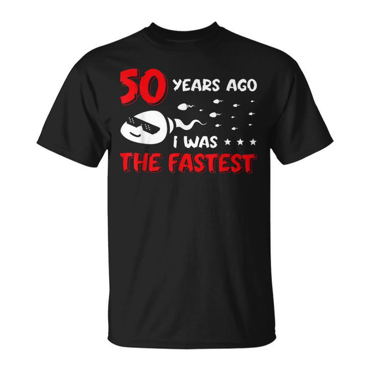 Mens 50 Years Ago I Was The Fastest Funny Birthday  Unisex T-Shirt