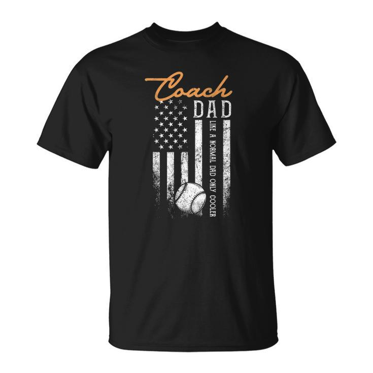 Mens Baseball Coach Dad Like A Normal Dad Only Cooler Usa Flag Unisex T-Shirt