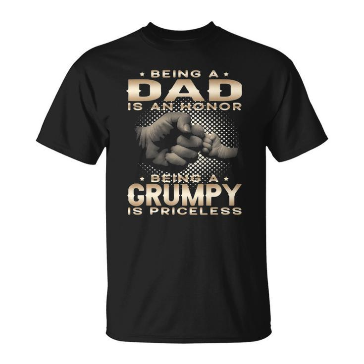 Mens Being A Dad Is An Honor Being A Grumpy Is Priceless Grandpa Unisex T-Shirt