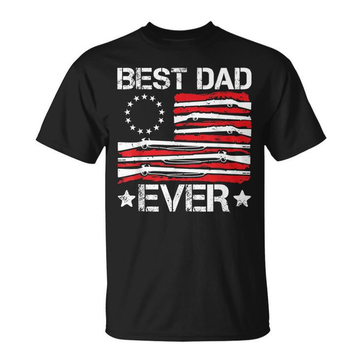 Mens Best Dad Ever Gun Rights American Flag Daddy 4Th Of July  Unisex T-Shirt