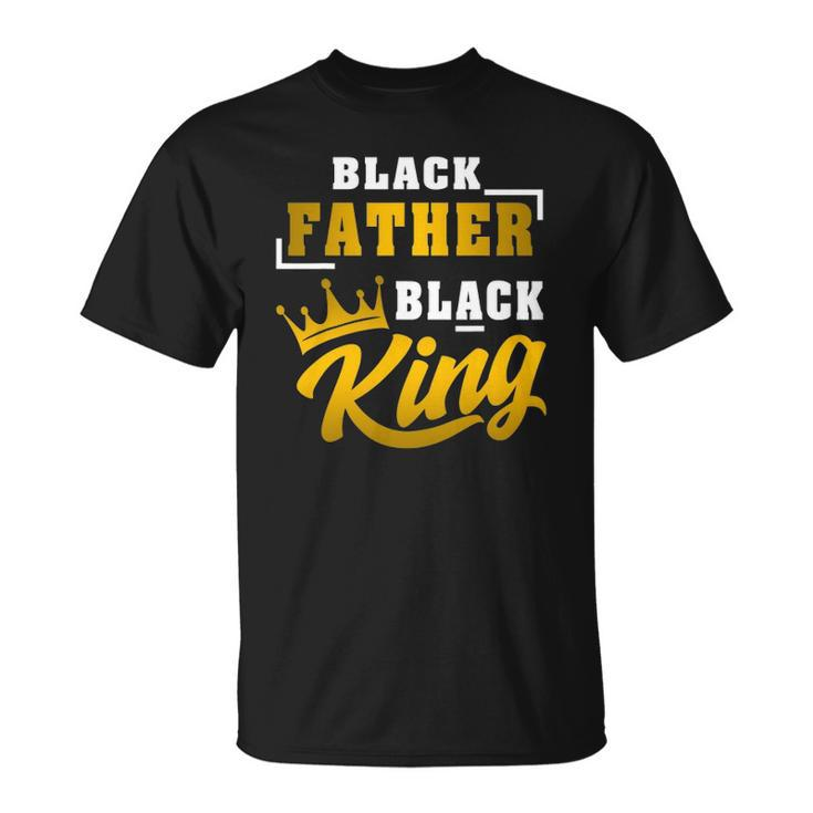 Mens Black Father Black King African American Dad Fathers Day Unisex T-Shirt
