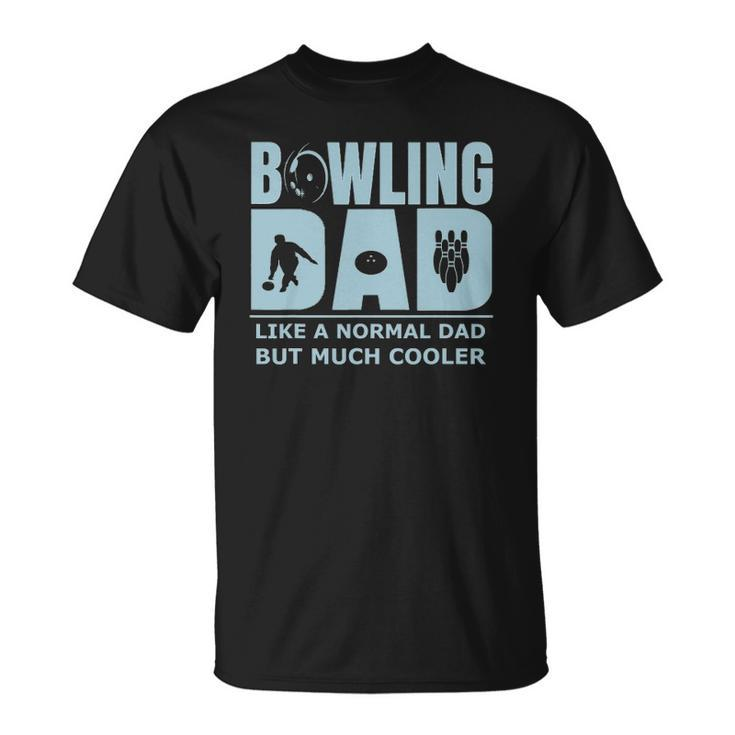 Mens Bowling Dad Funny Ten Pin Bowler Unique Affordable Gift Idea Unisex T-Shirt