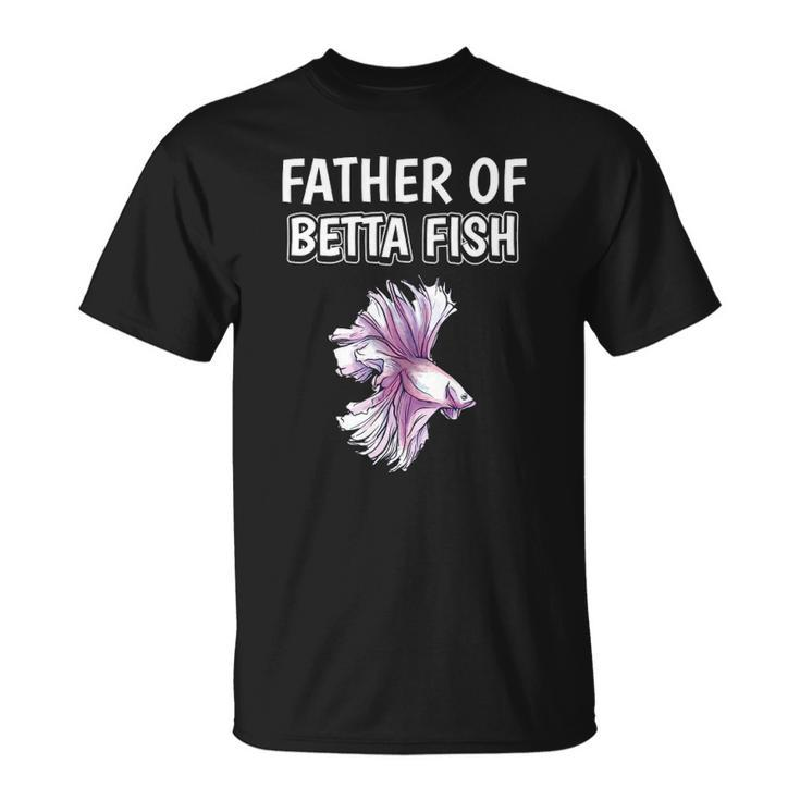 Mens Boys Betta Fish Dad Fathers Day Father Of Betta Fish Unisex T-Shirt