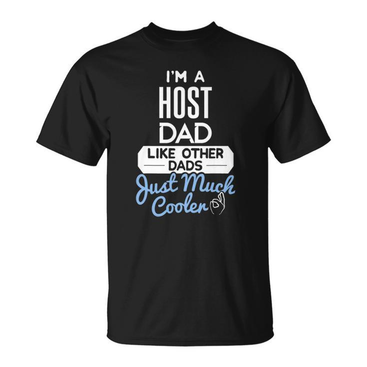 Mens Cool Host Dad Fathers Day Gift Unisex T-Shirt