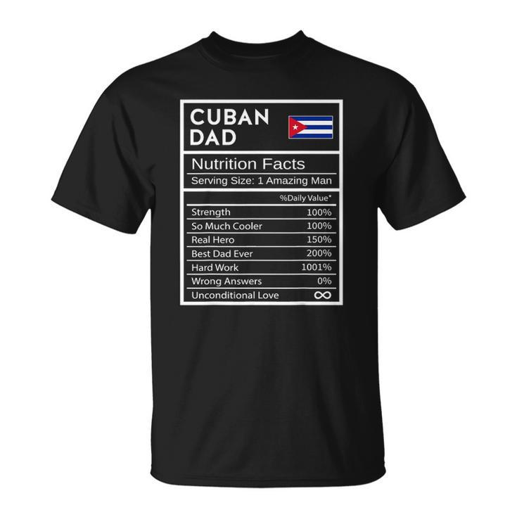 Mens Cuban Dad Nutrition Facts National Pride Gift For Dad Unisex T-Shirt