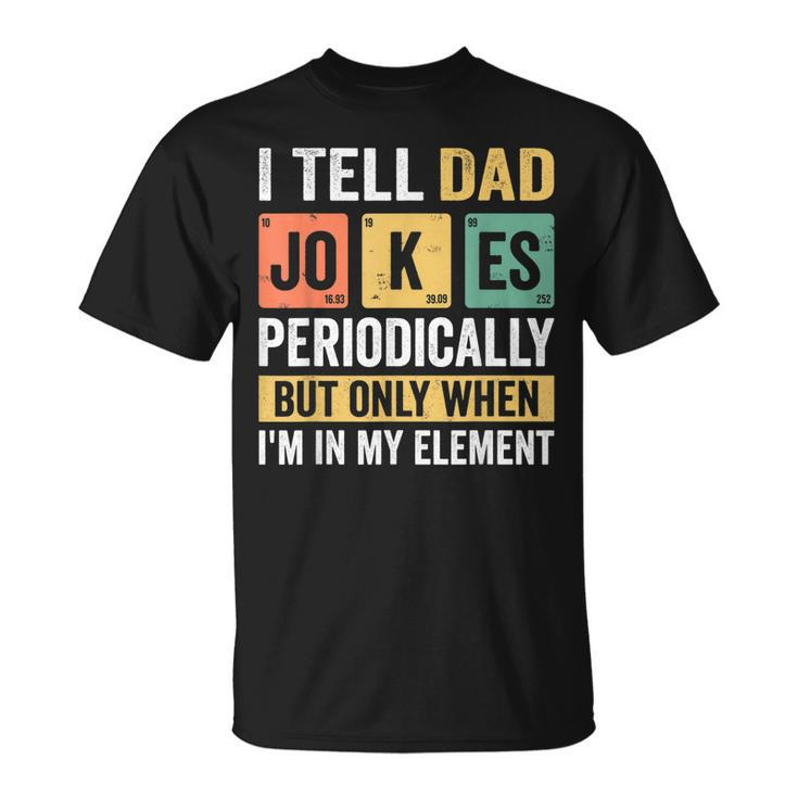 Mens Daddy  I Tell Dad Jokes Periodically Fathers Day  Unisex T-Shirt
