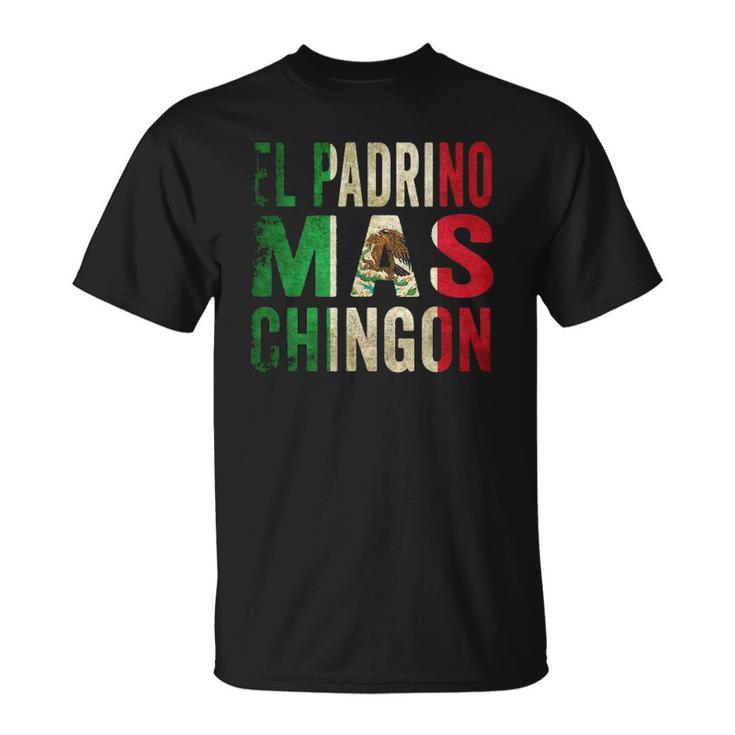 Mens El Padrino Mas Chingon Mexican Godfather Pride Unisex T-Shirt