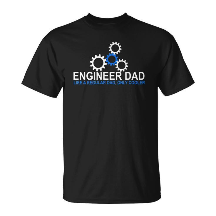Mens Engineer Dad - Engineering Father Stem Gift For Dads Unisex T-Shirt