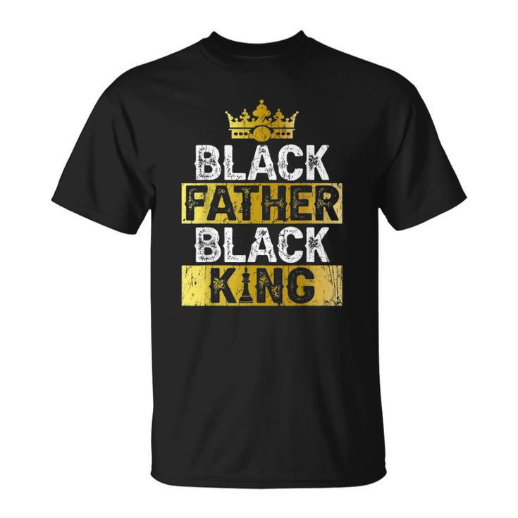 Mens Fathers Day Black Father Black King African American Dad Unisex T-Shirt