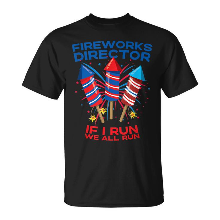 Mens Fireworks Director Funny 4Th Of July If I Run Patriotic  Unisex T-Shirt