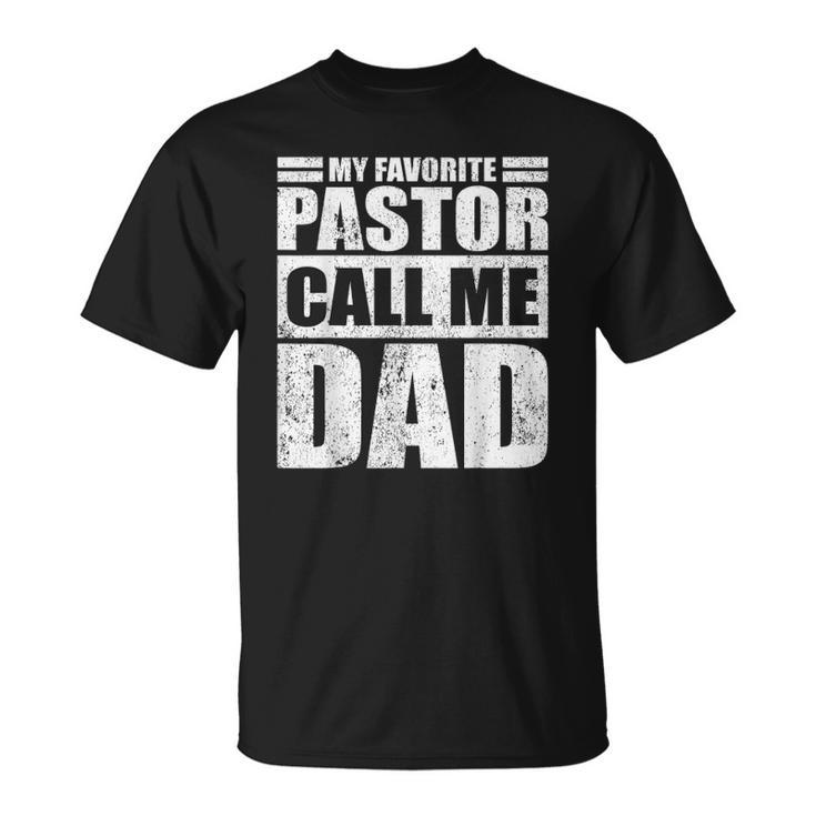 Mens Funny My Favorite Pastor Calls Me Dad Fathers Day Unisex T-Shirt