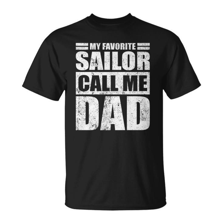 Mens Funny My Favorite Sailor Call Me Dad Fathers Day  Unisex T-Shirt
