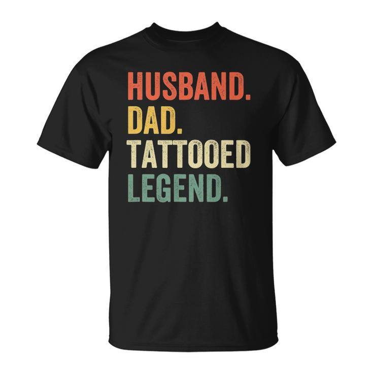 Mens Funny Tattoo Husband Dad Tattooed Legend Vintage Unisex T-Shirt
