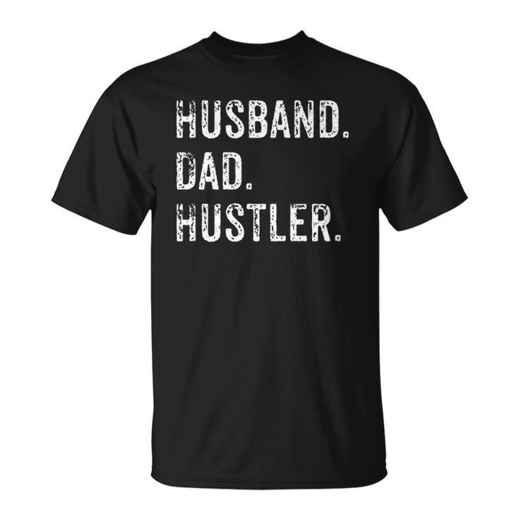 Mens Husband Father Dad Hustler Hustle Entrepreneur Gift Unisex T-Shirt