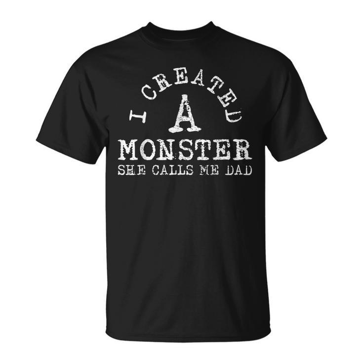 Mens I Created A Monster She Calls Me Dad Kid Children  Unisex T-Shirt
