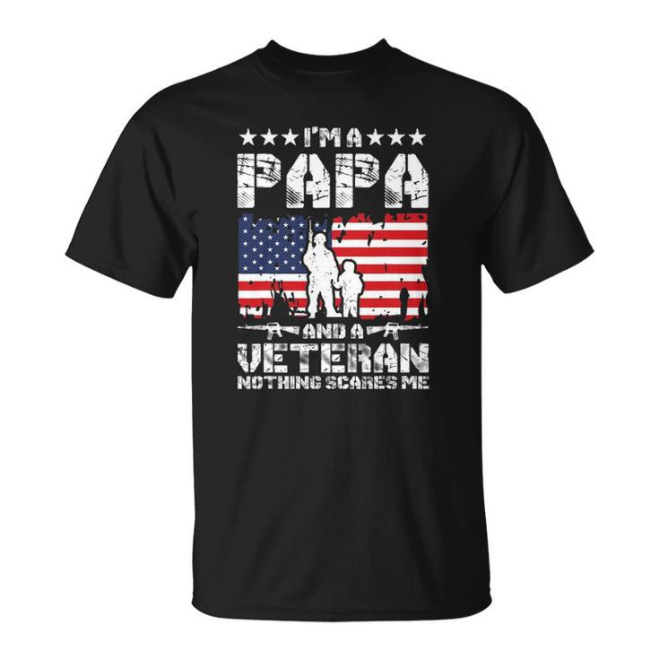 Mens Im A Papa And A Veteran Nothing Scares Me Proud Us Army Unisex T-Shirt