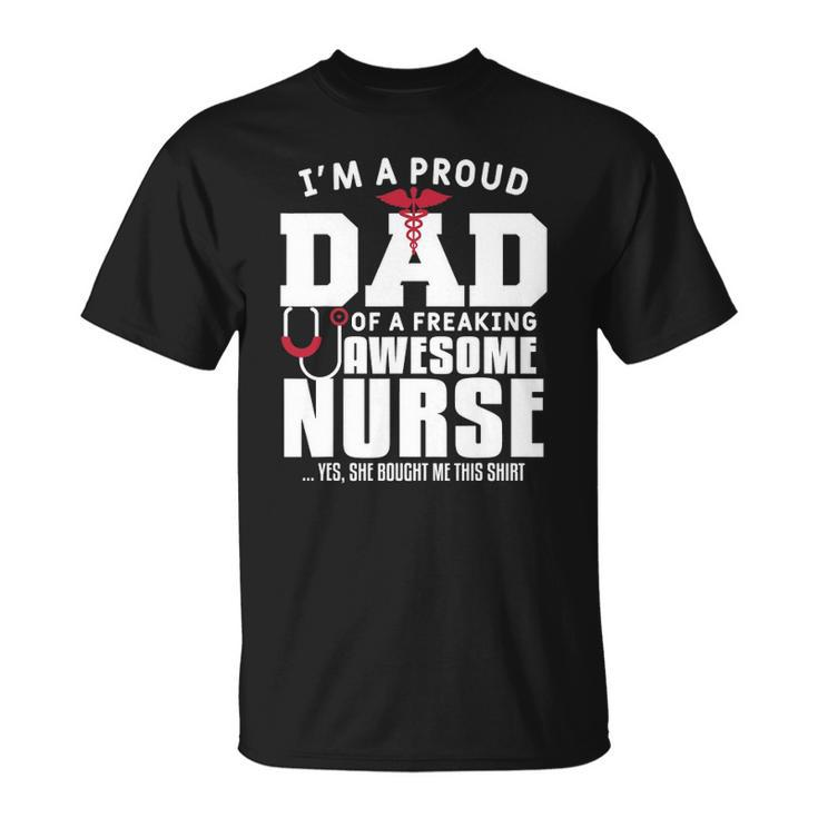 Mens Im A Proud Dad Of A Freaking Awesome Nurse Daughter Father Unisex T-Shirt