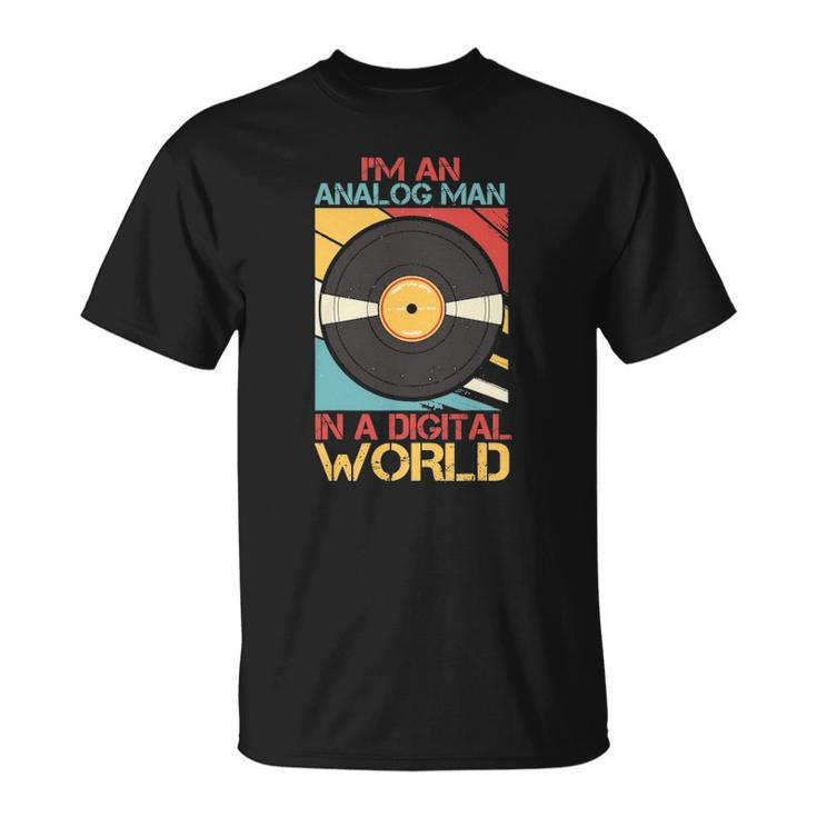 Mens Im An Analog Man In A Digital World Vinyl Vintage Music Unisex T-Shirt