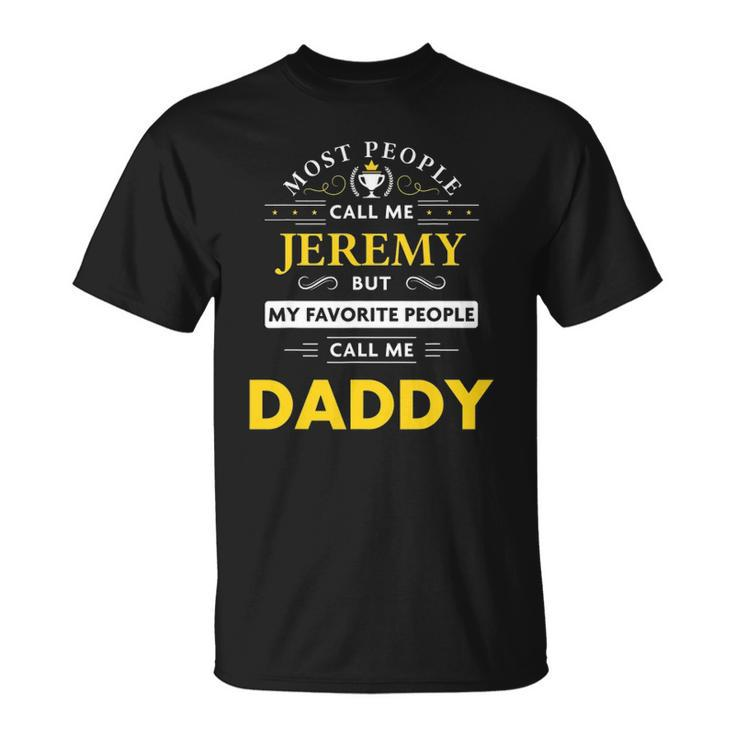 Mens Jeremy Name Gift - Daddy Unisex T-Shirt