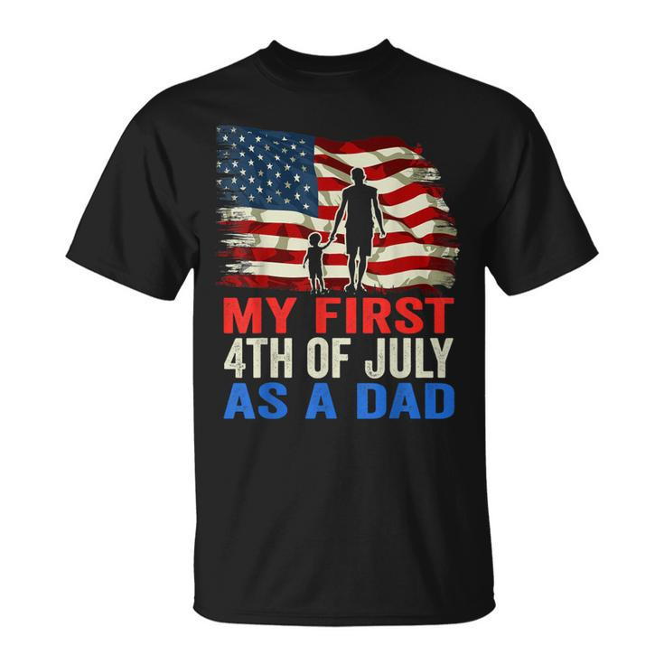 Mens My First 4Th Of July As A Dad July 4Th New Dad Usa Flag  Unisex T-Shirt
