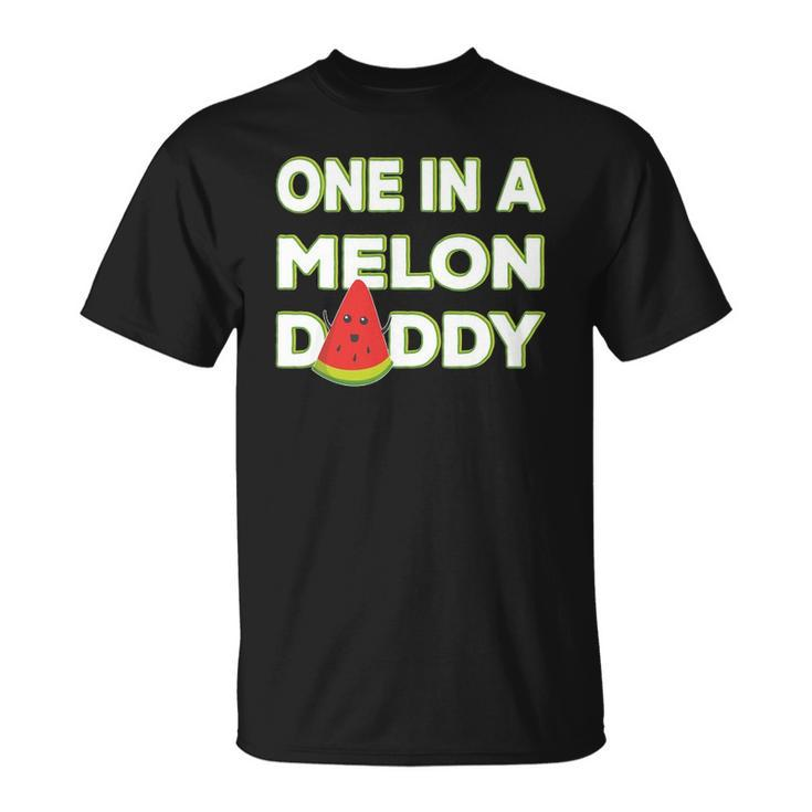 Mens One In A Melon Daddy Funny Watermelon Dad Fathers Day Gift Unisex T-Shirt