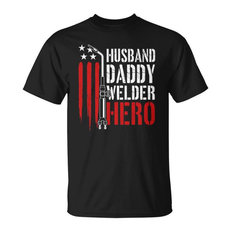 Mens Proud Welding Husband Daddy Welder Hero Weld Fathers Day Unisex T-Shirt