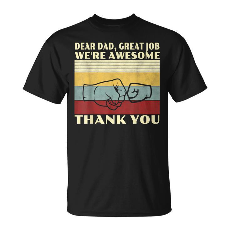 Mens Retro Dear Dad Great Job Were Awesome Thank You Vintage  Unisex T-Shirt