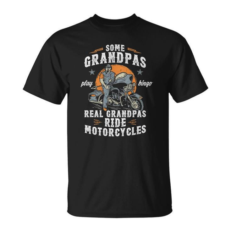 Mens Some Grandpas Play Bingo Real Grandpas Ride Motorcycles Unisex T-Shirt